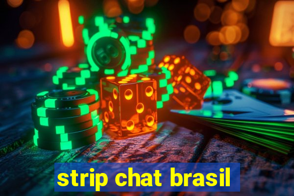 strip chat brasil